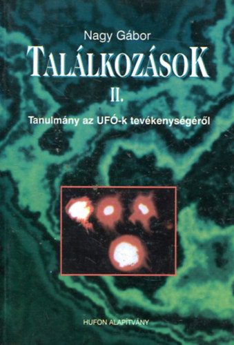 Nagy Gbor - Tallkozsok II. - Tanulmny az UFO-k tevkenysgrl