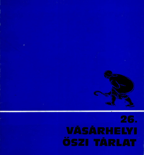 Katona Lszl (szerk.) - 26. Vsrhelyi szi Trlat - Hdmezvsrhely Tornyai Jnos Mzeum 1979 oktber 7-november 18. kztt