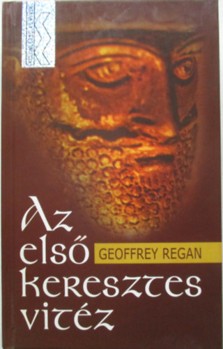 Geoffrey Regan - Az első keresztes vitéz