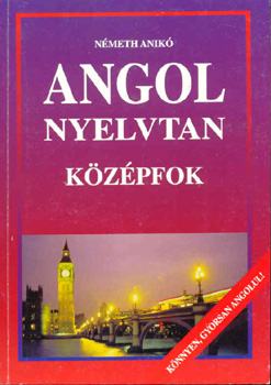 N�meth Anik� - Angol nyelvtan (k�z�pfok)