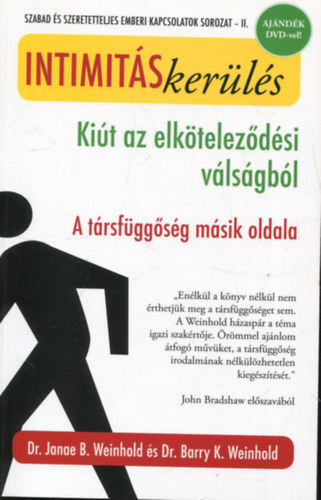 Dr. Janae B. Weinhold Barry K. Weinhold - Intimitáskerülés - Kiút az elköteleződési válságból - A társfüggőség másik oldala