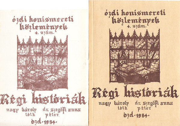 Seresn�; T�th; Nagy - R�gi hist�ri�k - �zd �s k�rny�ke m�ltj�nak �rott forr�sai