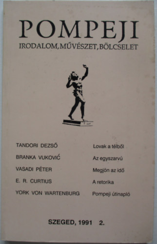 Darvasi Lszl, Laczk Sndor, Mikola Gyngyi - Pompeji - Irodalom, mvszet, blcselet - 1991. 2.