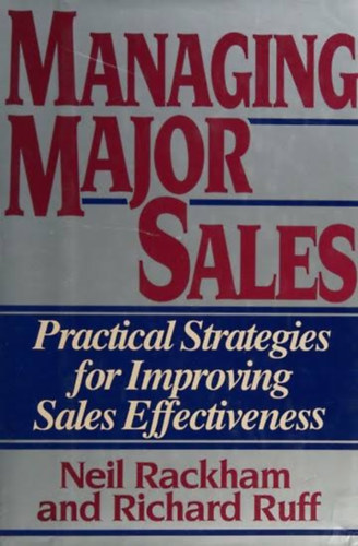 Neil Rackham, Richard Ruff - Managing Major Sales