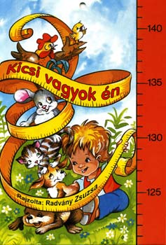 Radvny Zsuzsa (rajz) - Kicsi vagyok n