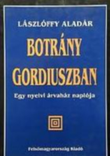 L�szl�ffy Alad�r - Botr�ny Gordiuszban