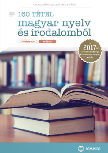 Szlln Kirly Mria, Spos Jenn, Gortva Tams - 160 ttel magyar nyelv s irodalombl (kzpszint - szbeli)