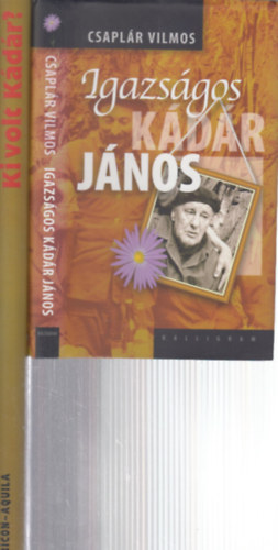 Csapl�r Vilmos, R�cz �rp�d (szerk.) - 2 db. k�tet K�d�r J�nosr�l (Igazs�gos K�d�r J�nos + Ki volt K�d�r?)