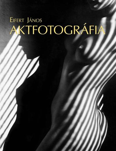 Eifert Jnos - Aktfotogrfia