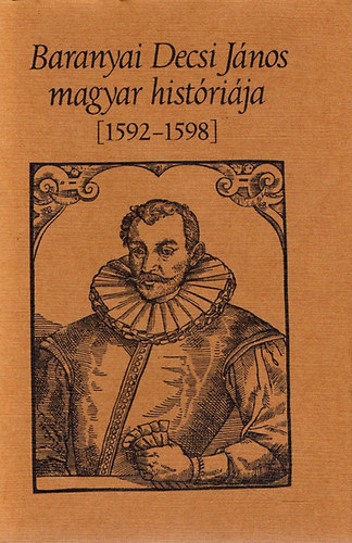 Baranyai Decsi János - Baranyai Decsi János magyar históriája (1592-1598)