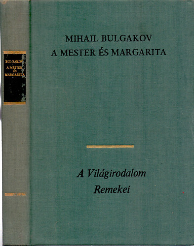 Mihail Bulgakov - A Mester és Margarita. (Szőllősy Klára fordítása)