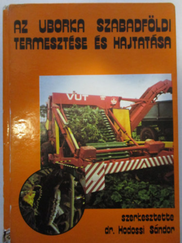 Hodossi Gábor dr. - Az uborka szabadföldi termesztése és hajtatása