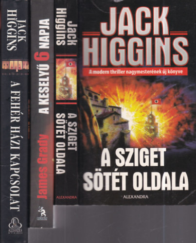 Jack Higgins, James Grady - 3 db. krimi (A sziget sötét oldala + A Keselyű 6 napja + A fehér házi kapcsolat)