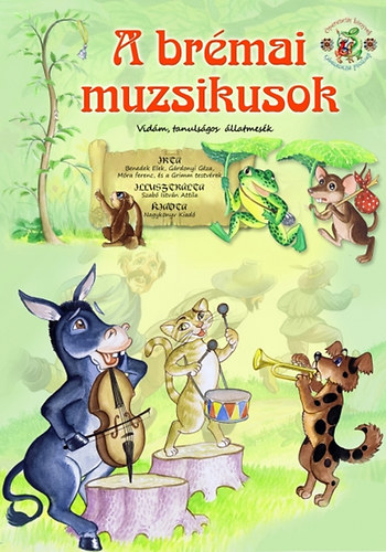 Grdonyi Gza; Mra Ferenc; Benedek Elek - A brmai muzsikusok - Vidm, tanulsgos llatmesk