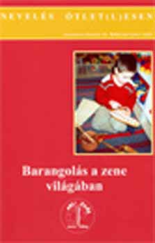 Balzs Gabriella /szerk./ - Barangols a zene vilgban