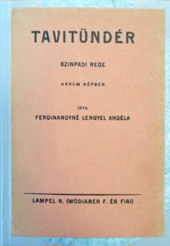 Ferdynandin Lengyel Angla - Tavitndr - Szinpadi rege hrom kpben