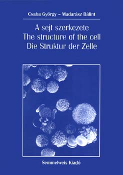 Csaba Gyrgy-Madarsz Blint - A sejt szerkezete - The Structure of the Cell - Die Struktur der Zelle
