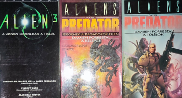 Alan Dean Foster, Damien Forrestal - 3db Alien knyv - Alan Dean Foster-A vgs megolds hall; Damien Forrestal-Alien vs Predator-Idegenek a ragadozk ellen; Alien vs Predator-A tllk