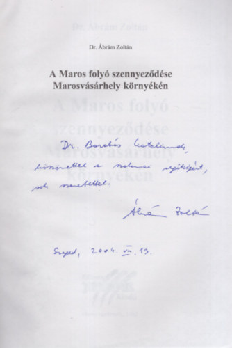 Dr. brm Zoltn - A Maros foly szennyezdse Marosvsrhely krnykn - Dediklt