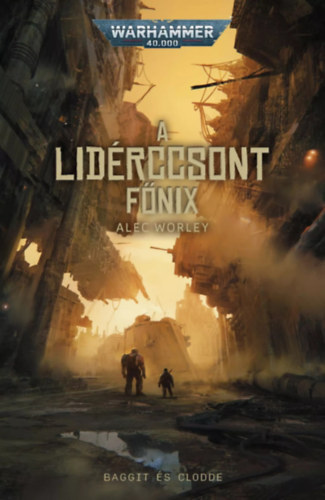 Alec Worley - A lidérccsont főnix - Warhammer 40.000