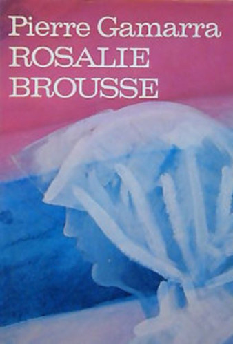 Pierre Gamarra - Rosalie Brousse