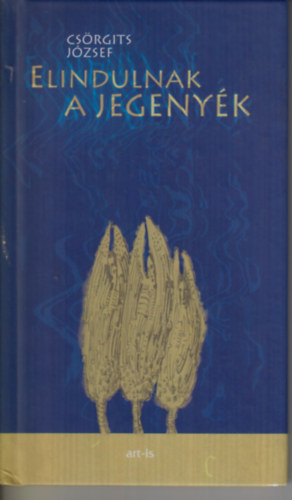 Csörgits József - Elindulnak a Jegenyék