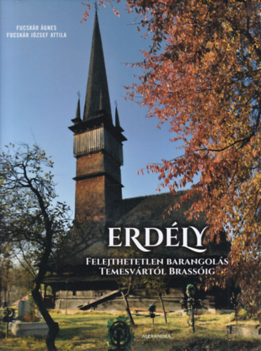 Fucskr gnes, Fucskr Jzsef Attila - Erdly - Felejthetetlen barangols Temesvrtl Brassig