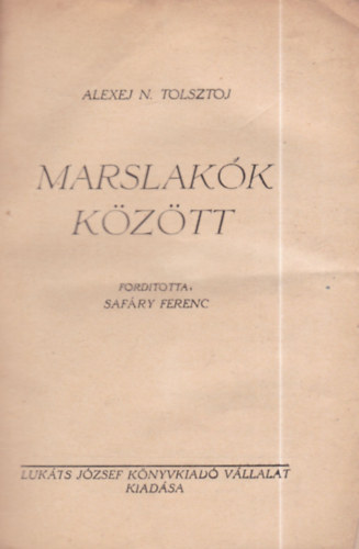 Alexej N. Tolsztoj - Marslak�k k�z�tt (Riad� a Marson)