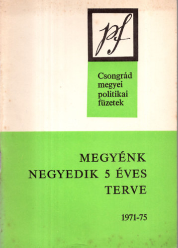 B�lint Gyula - Megy�nk negyedik 5 �ves terve - Csongr�d megyei politikai f�zetek