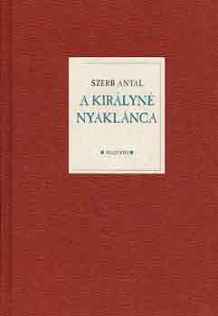 Szerb Antal - A kirlyn nyaklnca