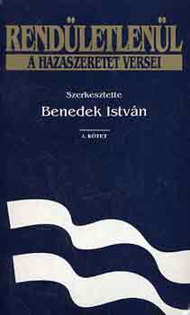 Benedek Istv�n (szerk.) - Rend�letlen�l I-II. (a hazaszeretet versei)