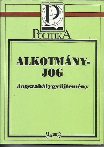 Kukorelli Istvn (szerk.) - Alkotmnyjog (jogszablygyjtemny)