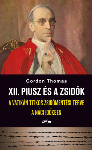 Dr. Thomas Gordon - XII. Piusz �s a zsid�k