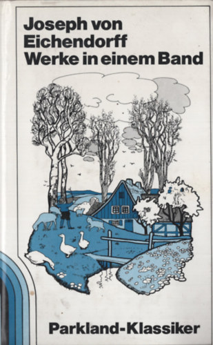 Joseph von Eichendorff - Eichendorff Werke in einem Band