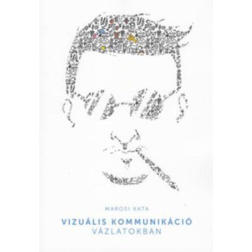 Marosi Kata - Vizulis kommunikci vzlatokban