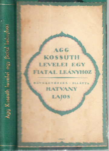 Hatvany Lajos (bev.) - Agg Kossuth levelei egy fiatal lenyhoz