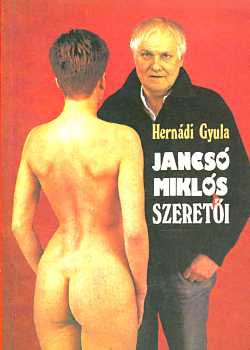 Hern�di Gyula - Jancs� Mikl�s szeret�i