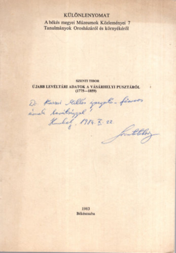 Szenti Tibor - Újabb levéltári adatok a vásárhelyi Pusztáról ( 1775-1859 ) Különlenyomat - Dedikált + dedikált levél