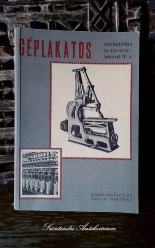 Kov�cs Imre Fecske L�szl� Kov�ts J�zsef Wittek Ern� Varr� S�ndorn� B�csfalvi B�la - G�plakatos szerkezettan �s szerel�si ismeretek - Vegyipari  -�lelmiszeripari - H�ztart�si - Textilipari - B�ripari g�pek �s berendez�sek