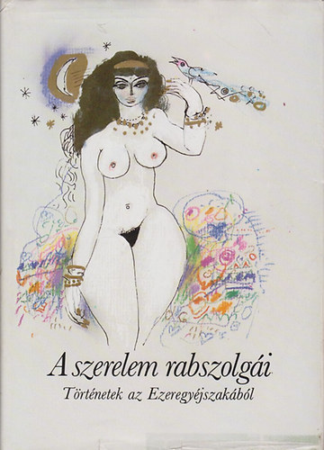 N�pszava Kiad� - A szerelem rabszolg�i (T�rt�netek az Ezeregy�jszak�b�l)