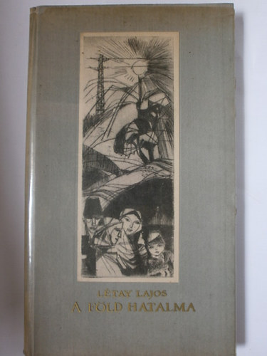 L�tay Lajos - A f�ld hatalma