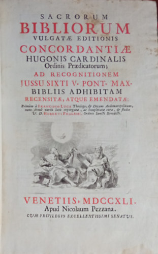 Hugo (von Saint-Cher) - Franciscus  Lucas - Hubert  Phalese - Sacrorum Bibliorum Vulgatae Editionis Concordantiae