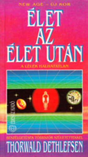 Élj a fényben + Élet az élet után - A lélek halhatatlan 1-2