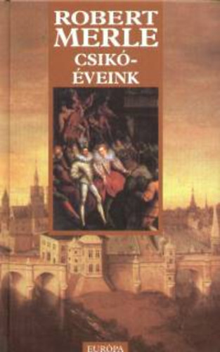 Robert Merle - Csik��veink