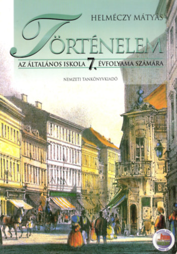 Helmczy Mtys - Trtnelem az ltalnos iskola 7. vfolyama szmra