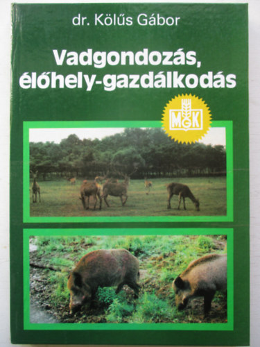 Dr. Kls Gbor - Vadgondozs, lhely-gazdlkods