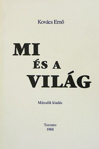 Kovács Ernő - Mi és a világ