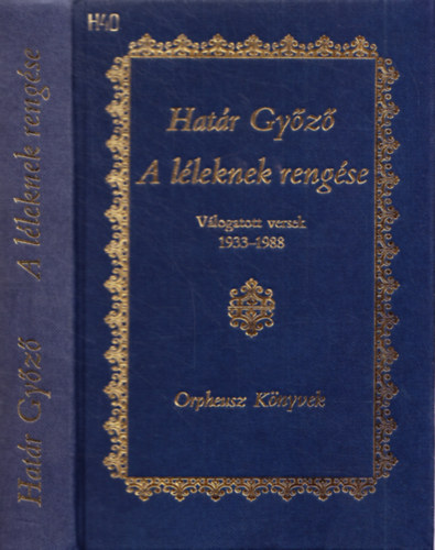 Hat�r Gy�z� - A l�leknek reng�se (V�logatott versek 1933-1988)