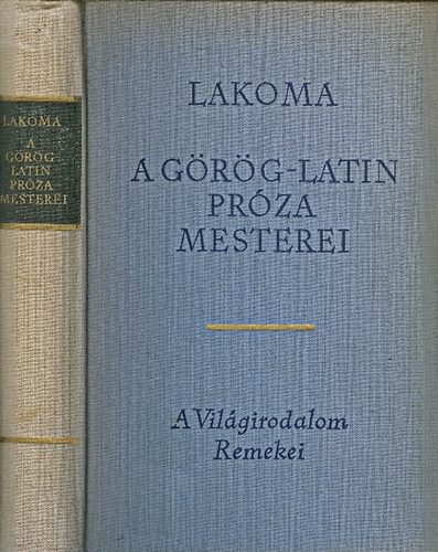 Európa Könyvkiadó - Lakoma-A görög-latin próza mesterei