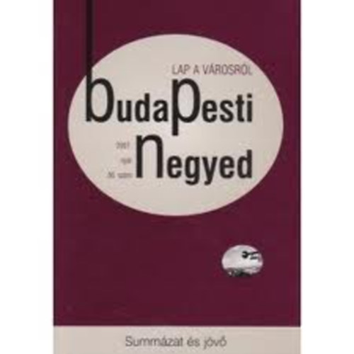 Ger Andrs (fszerk.) - Budapesti negyed 56. szm - Summzat s jv (2007. nyr)